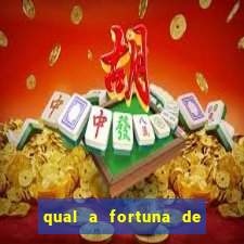 qual a fortuna de fernandin oig